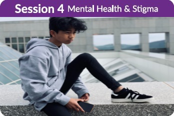 Session 4 - Mental Health and Stigma